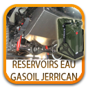 RESERVOIRS ADDITIONNELS, JERRICAN GASOIL ET EAU